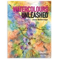 Watercolours Unleashed by Jane Betteridge
