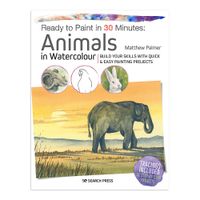 Ready to Paint in 30 Minutes - Animals in Watercolour