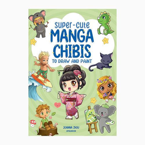 Image of Super-Cute Manga Chibis to Draw and Paint by Joanna Zhou