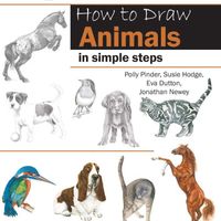 How to Draw Animals by Eva Dutton & Polly Pinder